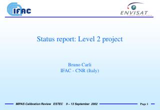 Status report: Level 2 project Bruno Carli IFAC - CNR (Italy)