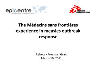 The Médecins sans frontières experience in measles outbreak response