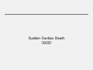 Sudden Cardiac Death (SCD)