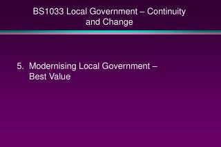 BS1033 Local Government – Continuity and Change