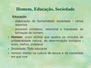 Homem, Educação, Sociedade