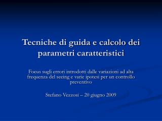 Tecniche di guida e calcolo dei parametri caratteristici