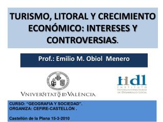 TURISMO, LITORAL Y CRECIMIENTO ECONÓMICO: INTERESES Y CONTROVERSIAS .