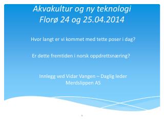 Akvakultur og ny teknologi Florø 24 og 25.04.2014