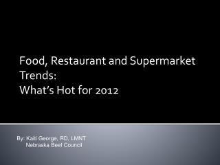 Food, Restaurant and Supermarket Trends: What’s Hot for 2012