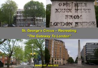 St. George’s Circus – Recreating “The Gateway To London”