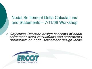 Nodal Settlement Delta Calculations and Statements – 7/11/06 Workshop