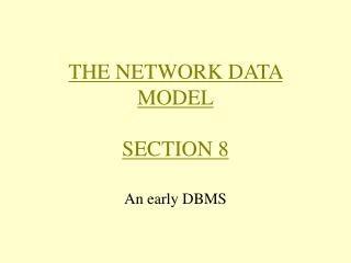 THE NETWORK DATA MODEL SECTION 8