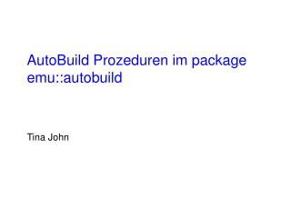 AutoBuild Prozeduren im package emu::autobuild