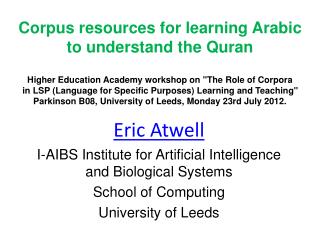 Eric Atwell I-AIBS Institute for Artificial Intelligence and Biological Systems