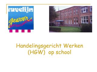 Handelingsgericht Werken (HGW) op school