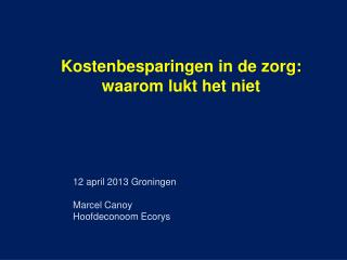 Kostenbesparingen in de zorg: waarom lukt het niet