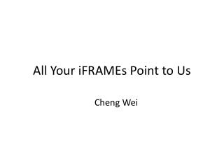 All Your iFRAMEs Point to Us