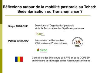 Réflexions autour de la mobilité pastorale au Tchad: Sédentarisation ou Transhumance ?