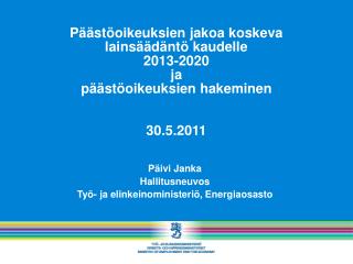 Päivi Janka Hallitusneuvos Työ- ja elinkeinoministeriö, Energiaosasto