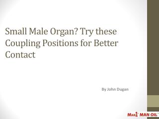 Small Male Organ? Try these Coupling Positions for Better