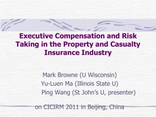 Executive Compensation and Risk Taking in the Property and Casualty Insurance Industry