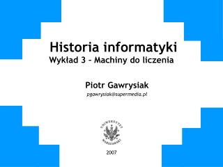 Historia informatyki Wykład 3 – Machiny do liczenia