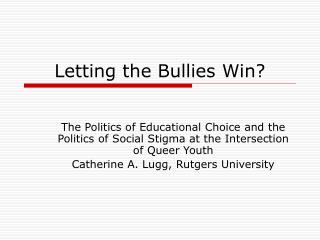 Letting the Bullies Win?