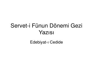 Servet-i Fünun Dönemi Gezi Yazısı