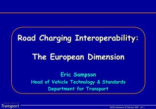 Road Charging Interoperability: The European Dimension Eric Sampson