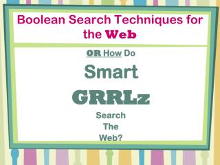 Boolean Search Techniques for the Web