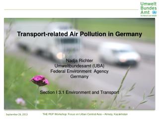 Transport-related Air Pollution in Germany Nadja Richter Umweltbundesamt (UBA)