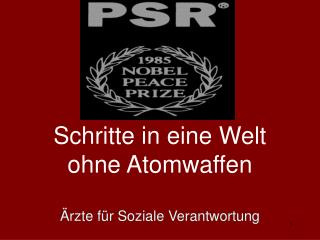 Schritte in eine Welt ohne Atomwaffen Ärzte für Soziale Verantwortung