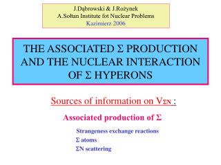 THE ASSOCIATED  PRODUCTION AND THE NUCLEAR INTERACTION OF  HYPERONS