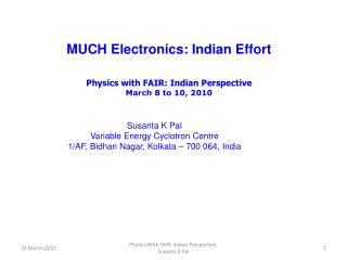 Susanta K Pal Variable Energy Cyclotron Centre 1/AF, Bidhan Nagar, Kolkata – 700 064, India