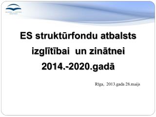 ES struktūrfondu atbalsts izglītībai un zinātnei 2014.-2020.gadā