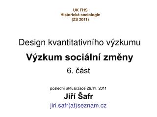 Design kvantitativního výzkumu Výzkum sociální změny