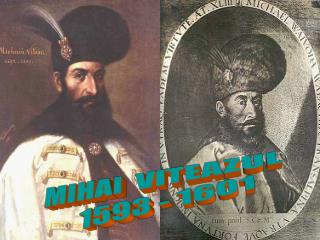 MIHAI VITEAZUL 1593 - 1601