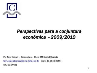 Perspectivas para a conjuntura econômica - 2009/2010