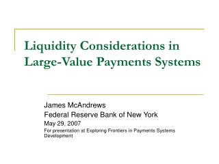 Liquidity Considerations in Large-Value Payments Systems