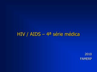 HIV / AIDS – 4ª série médica