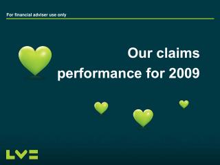 Our claims performance for 2009