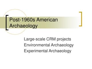 Post-1960s American Archaeology
