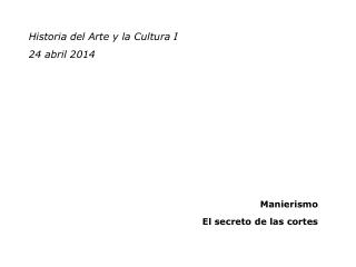 Historia del Arte y la Cultura I 24 abril 2014