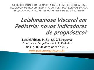 Leishmaniose Visceral em Pediatria: novos indicadores de prognóstico ?