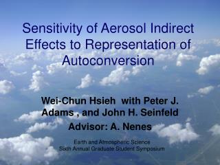 Sensitivity of Aerosol Indirect Effects to Representation of Autoconversion