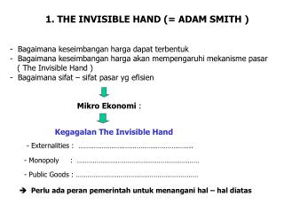 1. THE INVISIBLE HAND (= ADAM SMITH )