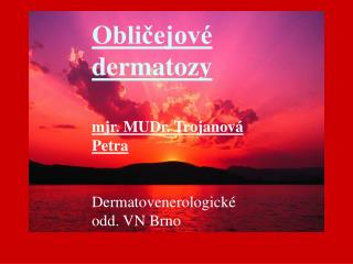 Obličejové dermatozy