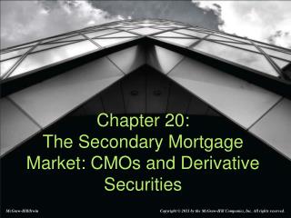 Chapter 20: The Secondary Mortgage Market: CMOs and Derivative Securities