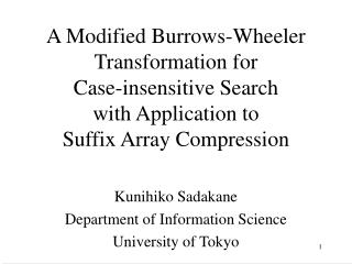 Kunihiko Sadakane Department of Information Science University of Tokyo