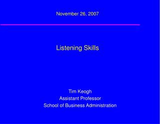 November 26, 2007 Listening Skills