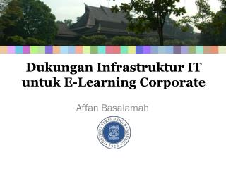 Dukungan Infrastruktur IT untuk E-Learning Corporate