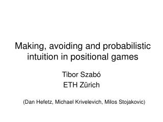 Making, avoiding and probabilistic intuition in positional games