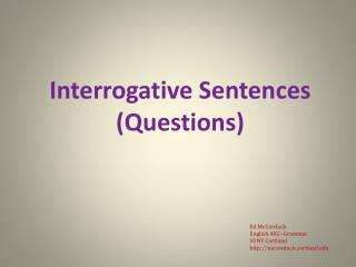 Interrogative Sentences (Questions)