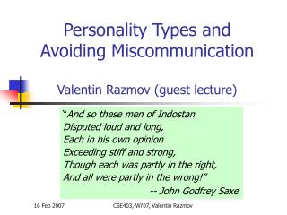 Personality Types and Avoiding Miscommunication Valentin Razmov (guest lecture)